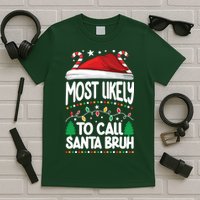 Funny Christmas Most Likely To Call Santa Bruh T-Shirt