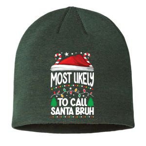 Funny Christmas Most Likely To Call Santa Bruh Sustainable Beanie