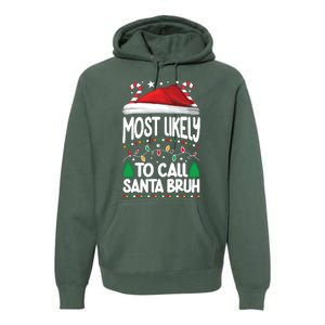 Funny Christmas Most Likely To Call Santa Bruh Premium Hoodie