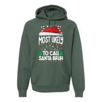 Funny Christmas Most Likely To Call Santa Bruh Premium Hoodie