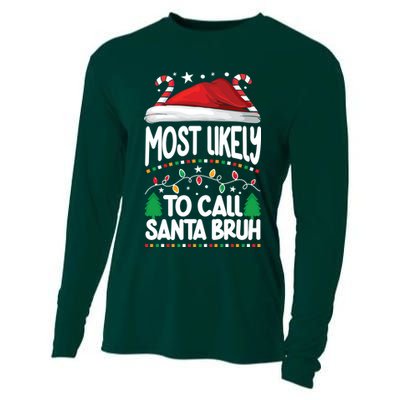 Funny Christmas Most Likely To Call Santa Bruh Cooling Performance Long Sleeve Crew