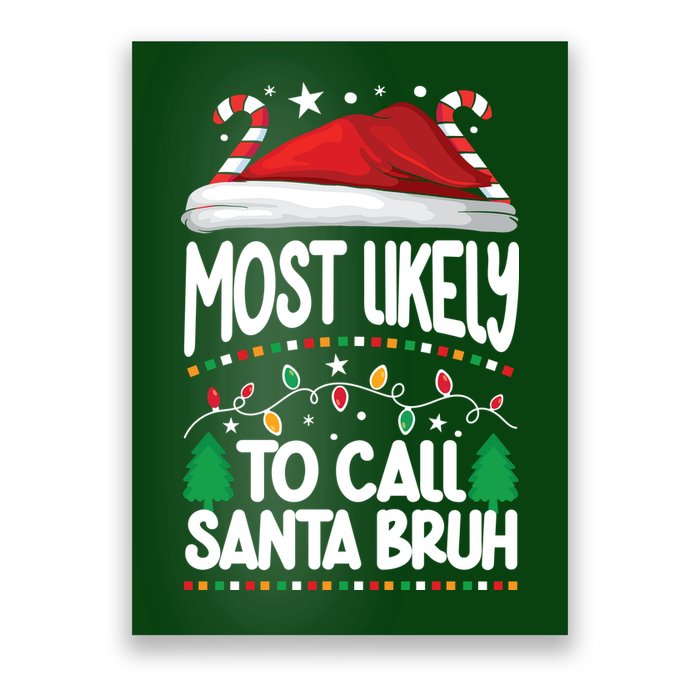 Funny Christmas Most Likely To Call Santa Bruh Poster
