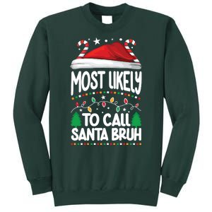 Funny Christmas Most Likely To Call Santa Bruh Tall Sweatshirt