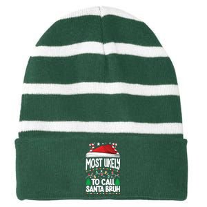 Funny Christmas Most Likely To Call Santa Bruh Striped Beanie with Solid Band