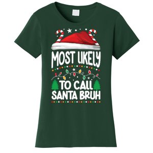 Funny Christmas Most Likely To Call Santa Bruh Women's T-Shirt