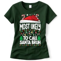 Funny Christmas Most Likely To Call Santa Bruh Womens T-Shirt