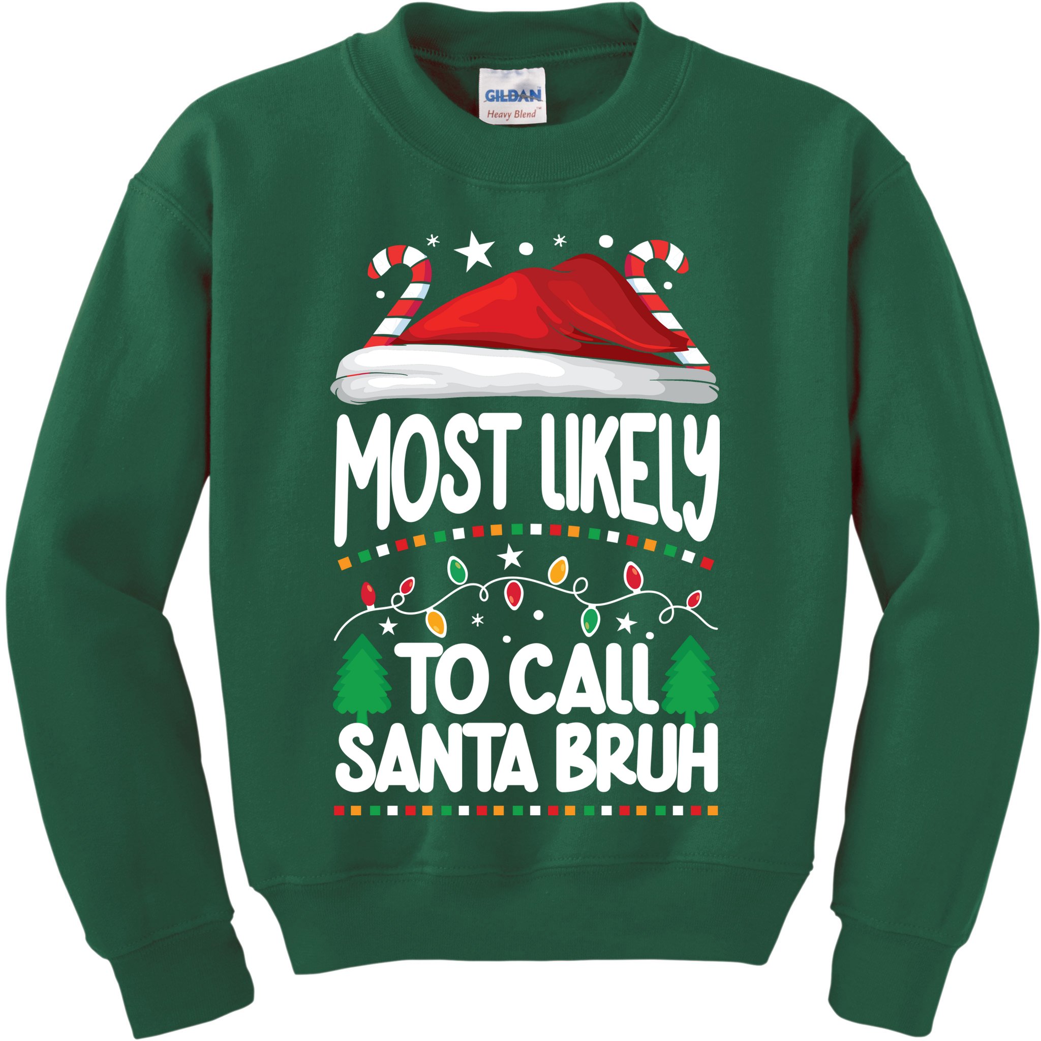 Funny Christmas Most Likely To Call Santa Bruh Kids Sweatshirt