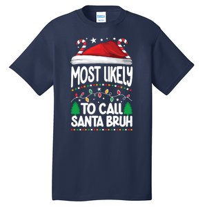 Funny Christmas Most Likely To Call Santa Bruh Tall T-Shirt