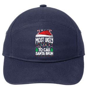 Funny Christmas Most Likely To Call Santa Bruh 7-Panel Snapback Hat