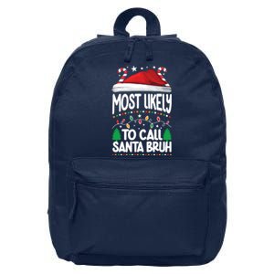 Funny Christmas Most Likely To Call Santa Bruh 16 in Basic Backpack