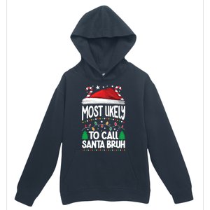 Funny Christmas Most Likely To Call Santa Bruh Urban Pullover Hoodie