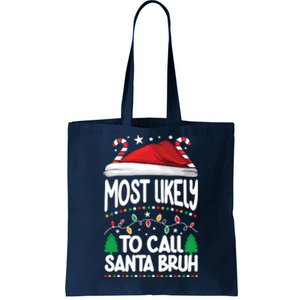 Funny Christmas Most Likely To Call Santa Bruh Tote Bag