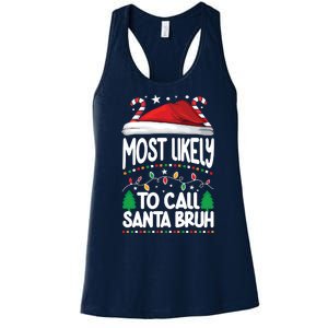 Funny Christmas Most Likely To Call Santa Bruh Women's Racerback Tank