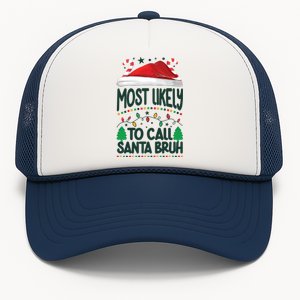 Funny Christmas Most Likely To Call Santa Bruh Trucker Hat