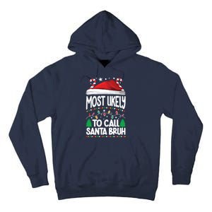 Funny Christmas Most Likely To Call Santa Bruh Tall Hoodie