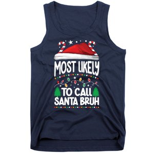 Funny Christmas Most Likely To Call Santa Bruh Tank Top