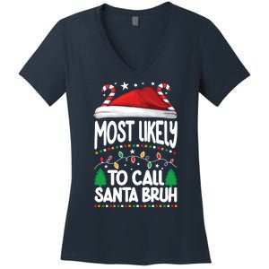 Funny Christmas Most Likely To Call Santa Bruh Women's V-Neck T-Shirt