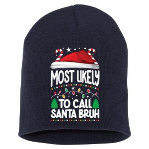 Funny Christmas Most Likely To Call Santa Bruh Short Acrylic Beanie