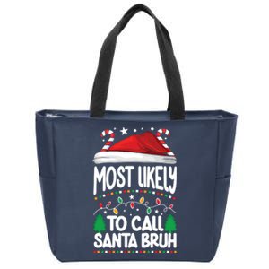 Funny Christmas Most Likely To Call Santa Bruh Zip Tote Bag