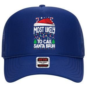 Funny Christmas Most Likely To Call Santa Bruh High Crown Mesh Back Trucker Hat