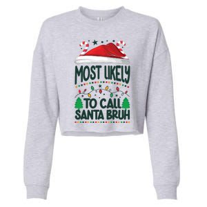 Funny Christmas Most Likely To Call Santa Bruh Cropped Pullover Crew