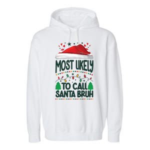 Funny Christmas Most Likely To Call Santa Bruh Garment-Dyed Fleece Hoodie