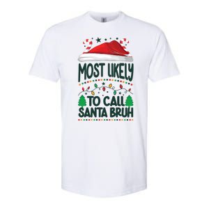 Funny Christmas Most Likely To Call Santa Bruh Softstyle CVC T-Shirt