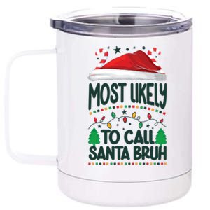 Funny Christmas Most Likely To Call Santa Bruh 12 oz Stainless Steel Tumbler Cup