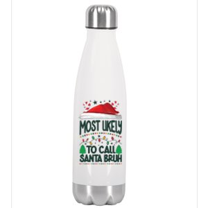 Funny Christmas Most Likely To Call Santa Bruh Stainless Steel Insulated Water Bottle