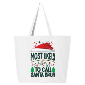 Funny Christmas Most Likely To Call Santa Bruh 25L Jumbo Tote