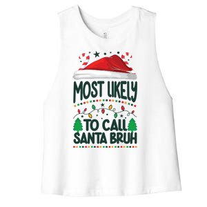 Funny Christmas Most Likely To Call Santa Bruh Women's Racerback Cropped Tank