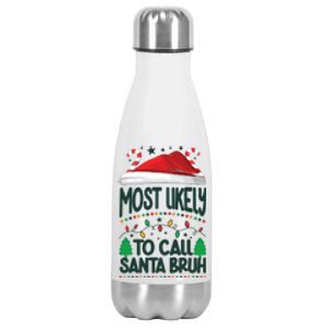 Funny Christmas Most Likely To Call Santa Bruh Stainless Steel Insulated Water Bottle