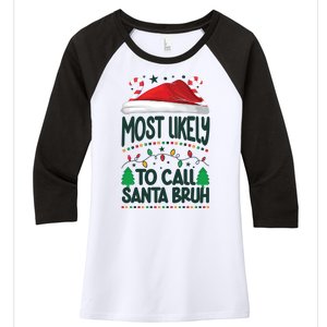 Funny Christmas Most Likely To Call Santa Bruh Women's Tri-Blend 3/4-Sleeve Raglan Shirt