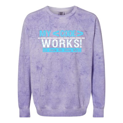 Funny Coder My Code Works I Have No Idea Why Colorblast Crewneck Sweatshirt