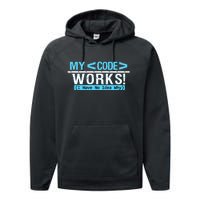 Funny Coder My Code Works I Have No Idea Why Performance Fleece Hoodie