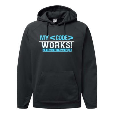 Funny Coder My Code Works I Have No Idea Why Performance Fleece Hoodie