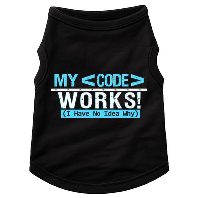 Funny Coder My Code Works I Have No Idea Why Doggie Tank