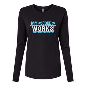 Funny Coder My Code Works I Have No Idea Why Womens Cotton Relaxed Long Sleeve T-Shirt