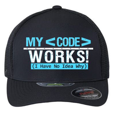 Funny Coder My Code Works I Have No Idea Why Flexfit Unipanel Trucker Cap