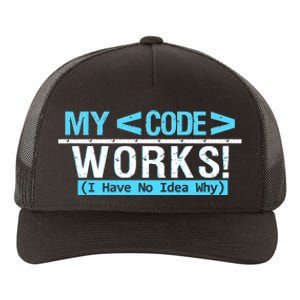 Funny Coder My Code Works I Have No Idea Why Yupoong Adult 5-Panel Trucker Hat