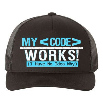 Funny Coder My Code Works I Have No Idea Why Yupoong Adult 5-Panel Trucker Hat
