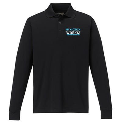 Funny Coder My Code Works I Have No Idea Why Performance Long Sleeve Polo