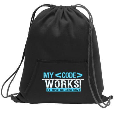 Funny Coder My Code Works I Have No Idea Why Sweatshirt Cinch Pack Bag