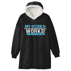 Funny Coder My Code Works I Have No Idea Why Hooded Wearable Blanket