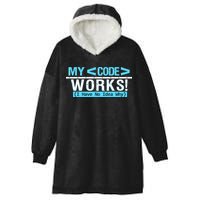 Funny Coder My Code Works I Have No Idea Why Hooded Wearable Blanket