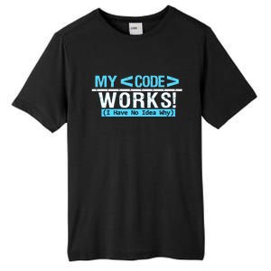 Funny Coder My Code Works I Have No Idea Why Tall Fusion ChromaSoft Performance T-Shirt