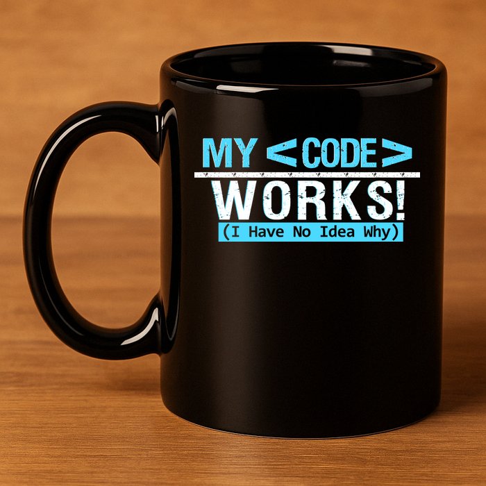 Funny Coder My Code Works I Have No Idea Why 11oz C Handle Ceramic Mug