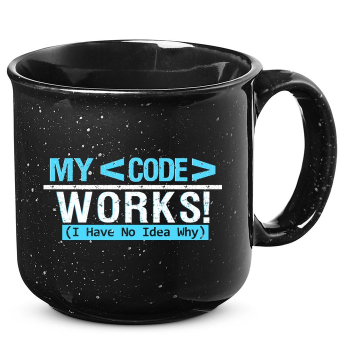 Funny Coder My Code Works I Have No Idea Why 15oz Campfire Ceramic Mug