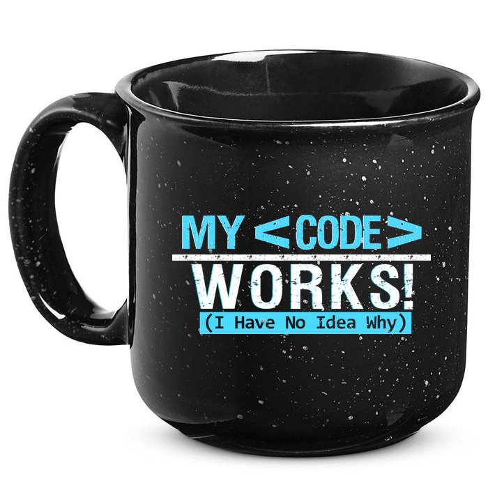 Funny Coder My Code Works I Have No Idea Why 15oz Campfire Ceramic Mug