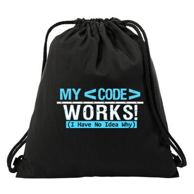 Funny Coder My Code Works I Have No Idea Why Drawstring Bag